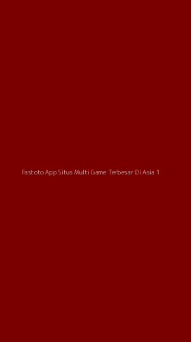Tampilan Antarmuka Aplikasi Fastoto App Situs Multi Game Terbesar Di Asia - 1