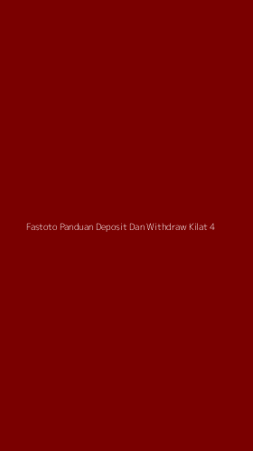 Tampilan Antarmuka Aplikasi Fastoto Panduan Deposit Dan Withdraw Kilat - 4