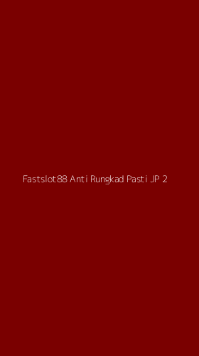 Tampilan Antarmuka Aplikasi Fastslot88 Anti Rungkad Pasti Jp - 2