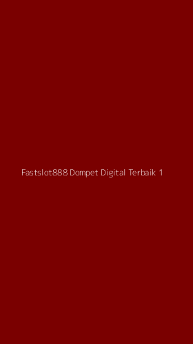 Tampilan Antarmuka Aplikasi Fastslot888 Dompet Digital Terbaik - 1