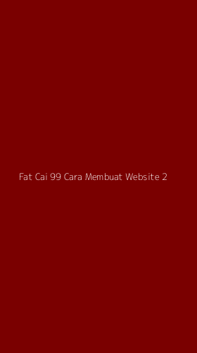 Tampilan Antarmuka Aplikasi Fat Cai 99 Cara Membuat Website - 2
