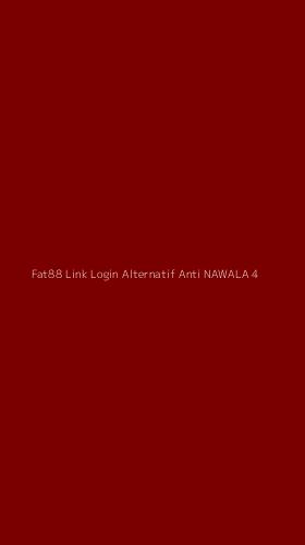 Tampilan Antarmuka Aplikasi Fat88 Link Login Alternatif Anti Nawala - 4