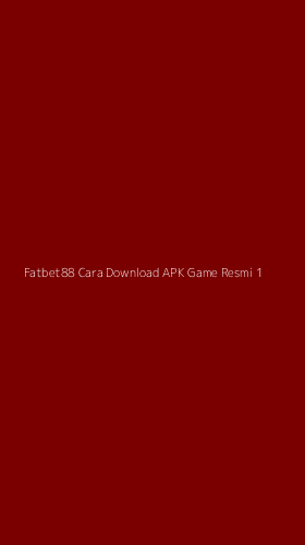 Tampilan Antarmuka Aplikasi Fatbet88 Cara Download Apk Game Resmi - 1
