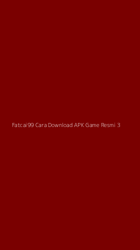 Tampilan Antarmuka Aplikasi Fatcai99 Cara Download Apk Game Resmi - 3