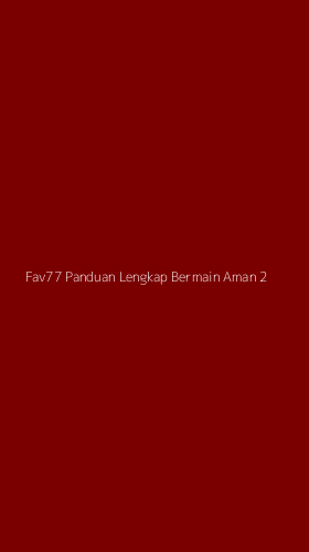 Tampilan Antarmuka Aplikasi Fav77 Panduan Lengkap Bermain Aman - 2