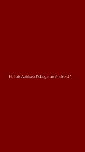 Tampilan Antarmuka Aplikasi Fb168 Aplikasi Kebugaran Android - 1