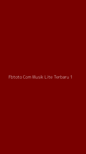 Tampilan Antarmuka Aplikasi Fbtoto Com Musik Lite Terbaru - 1