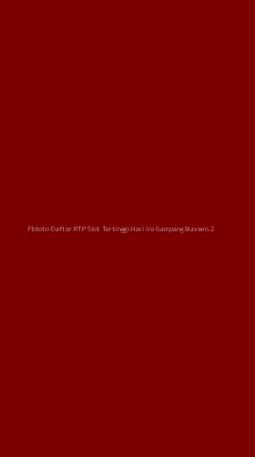 Tampilan Antarmuka Aplikasi Fbtoto Daftar Rtp Slot Tertinggi Hari Ini Gampang Maxwin - 2