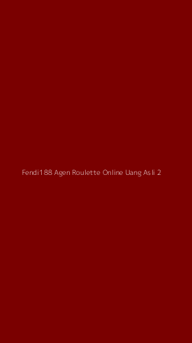 Tampilan Antarmuka Aplikasi Fendi188 Agen Roulette Online Uang Asli - 2
