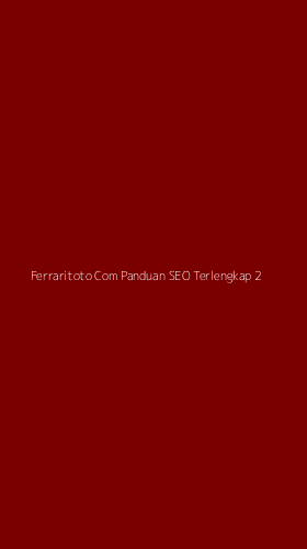 Tampilan Antarmuka Aplikasi Ferraritoto Com Panduan Seo Terlengkap - 2