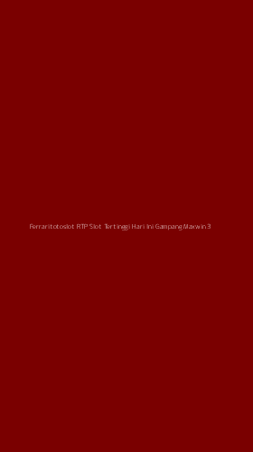 Tampilan Antarmuka Aplikasi Ferraritotoslot Rtp Slot Tertinggi Hari Ini Gampang Maxwin - 3