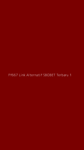 Tampilan Antarmuka Aplikasi Ff667 Link Alternatif Sbobet Terbaru - 1