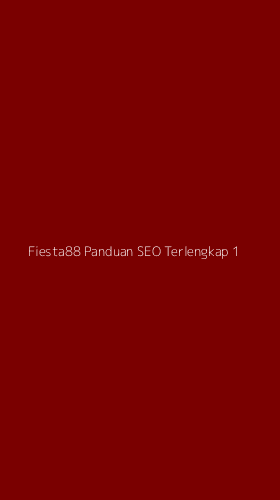 Tampilan Antarmuka Aplikasi Fiesta88 Panduan Seo Terlengkap - 1