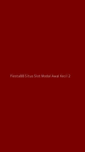 Tampilan Antarmuka Aplikasi Fiesta88 Situs Slot Modal Awal Kecil - 2