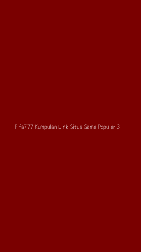 Tampilan Antarmuka Aplikasi Fifa777 Kumpulan Link Situs Game Populer - 3