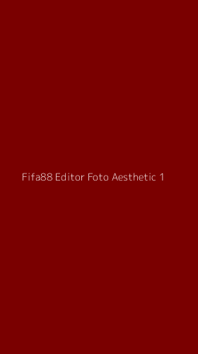 Tampilan Antarmuka Aplikasi Fifa88 Editor Foto Aesthetic - 1