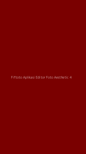 Tampilan Antarmuka Aplikasi Fiftoto Aplikasi Editor Foto Aesthetic - 4