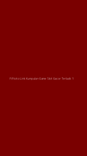 Tampilan Antarmuka Aplikasi Fiftoto Link Kumpulan Game Slot Gacor Terbaik - 1