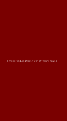 Tampilan Antarmuka Aplikasi Fiftoto Panduan Deposit Dan Withdraw Kilat - 3