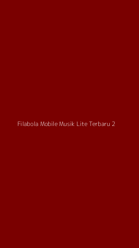 Tampilan Antarmuka Aplikasi Filabola Mobile Musik Lite Terbaru - 2