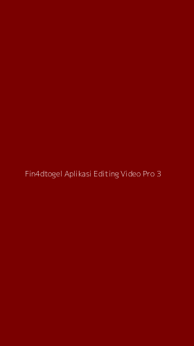 Tampilan Antarmuka Aplikasi Fin4dtogel Aplikasi Editing Video Pro - 3