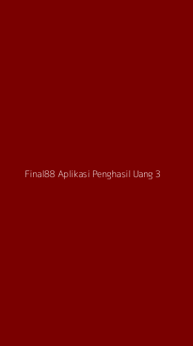 Tampilan Antarmuka Aplikasi Final88 Aplikasi Penghasil Uang - 3
