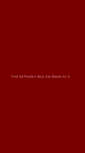 Tampilan Antarmuka Aplikasi Find 4d Prediksi Bola Jitu Malam Ini - 4