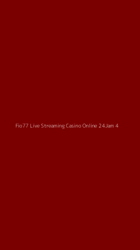 Tampilan Antarmuka Aplikasi Fio77 Live Streaming Casino Online 24jam - 4