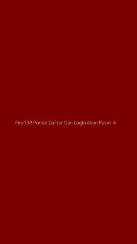 Tampilan Antarmuka Aplikasi Fire138 Portal Daftar Dan Login Akun Resmi - 4