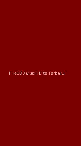 Tampilan Antarmuka Aplikasi Fire303 Musik Lite Terbaru - 1