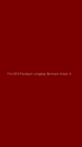 Tampilan Antarmuka Aplikasi Fire303 Panduan Lengkap Bermain Aman - 4