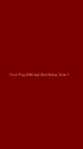 Tampilan Antarmuka Aplikasi First Play 888 Apk Mod Bebas Iklan - 1