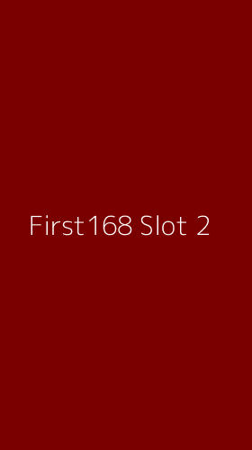 Tampilan Antarmuka Aplikasi First168 Slot - 2