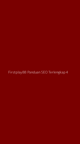 Tampilan Antarmuka Aplikasi Firstplay88 Panduan Seo Terlengkap - 4