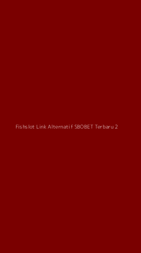 Tampilan Antarmuka Aplikasi Fishslot Link Alternatif Sbobet Terbaru - 2