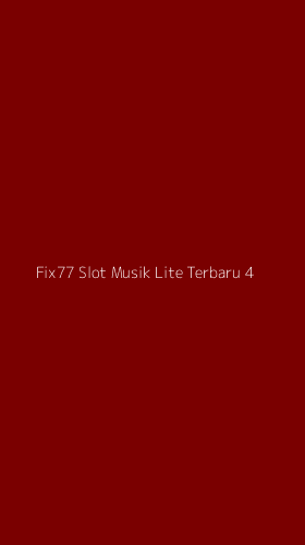 Tampilan Antarmuka Aplikasi Fix77 Slot Musik Lite Terbaru - 4