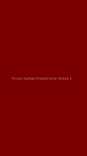 Tampilan Antarmuka Aplikasi Fixislot Aplikasi Produktivitas Terbaik - 2