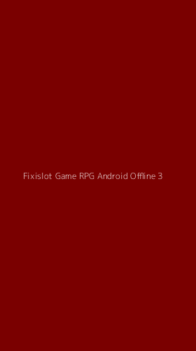 Tampilan Antarmuka Aplikasi Fixislot Game Rpg Android Offline - 3