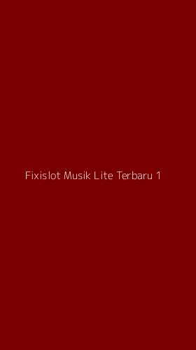 Tampilan Antarmuka Aplikasi Fixislot Musik Lite Terbaru - 1
