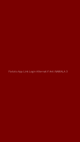 Tampilan Antarmuka Aplikasi Fixtoto App Link Login Alternatif Anti Nawala - 3