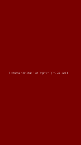 Tampilan Antarmuka Aplikasi Fixtoto Com Situs Slot Deposit Qris 24 Jam - 1