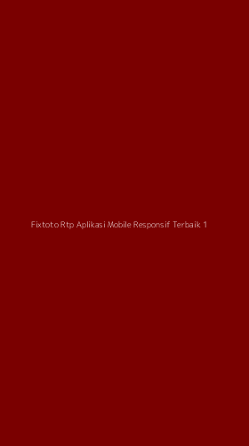Tampilan Antarmuka Aplikasi Fixtoto Rtp Aplikasi Mobile Responsif Terbaik - 1