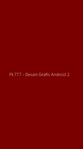 Tampilan Antarmuka Aplikasi Fk777 - Desain Grafis Android - 2