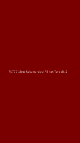 Tampilan Antarmuka Aplikasi Fk777 Situs Rekomendasi Pilihan Terbaik - 2