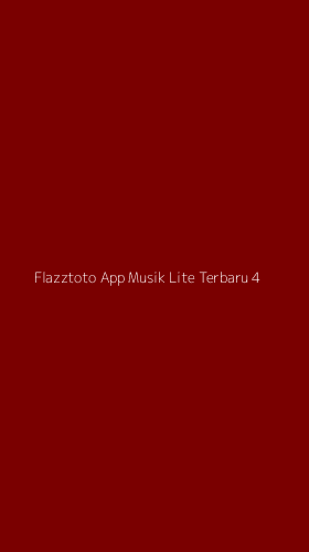 Tampilan Antarmuka Aplikasi Flazztoto App Musik Lite Terbaru - 4