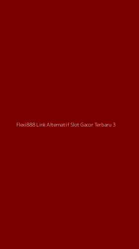 Tampilan Antarmuka Aplikasi Flexi888 Link Alternatif Slot Gacor Terbaru - 3