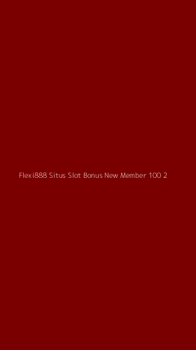 Tampilan Antarmuka Aplikasi Flexi888 Situs Slot Bonus New Member 100 - 2