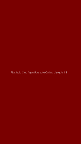 Tampilan Antarmuka Aplikasi Flexihoki Slot Agen Roulette Online Uang Asli - 3