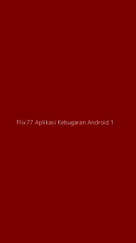 Tampilan Antarmuka Aplikasi Flix77 Aplikasi Kebugaran Android - 1