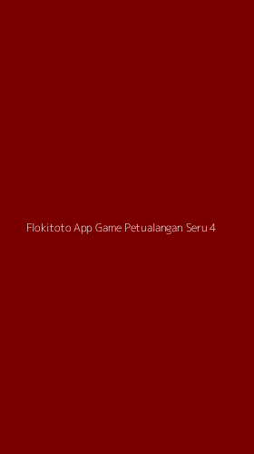 Tampilan Antarmuka Aplikasi Flokitoto App Game Petualangan Seru - 4